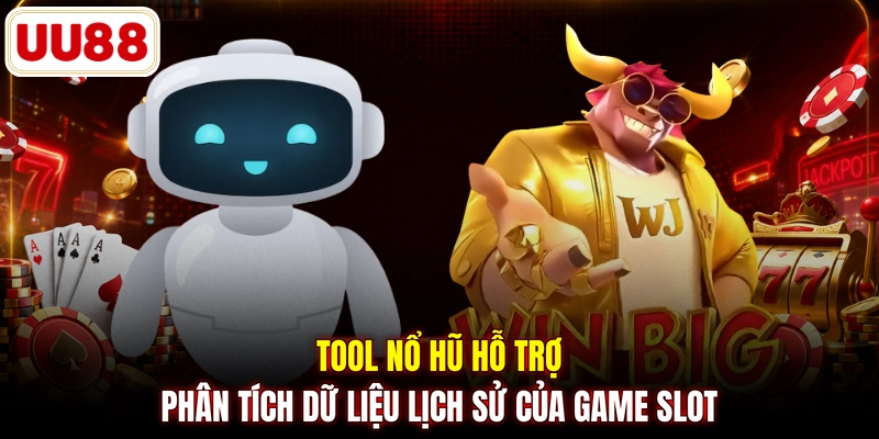 Tool nổ hũ hỗ trợ phân tích dữ liệu lịch sử của game slot